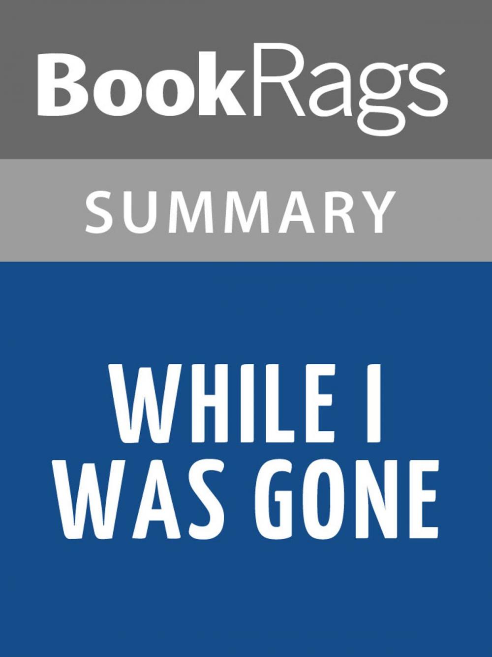 Big bigCover of While I Was Gone by Sue Miller l Summary & Study Guide