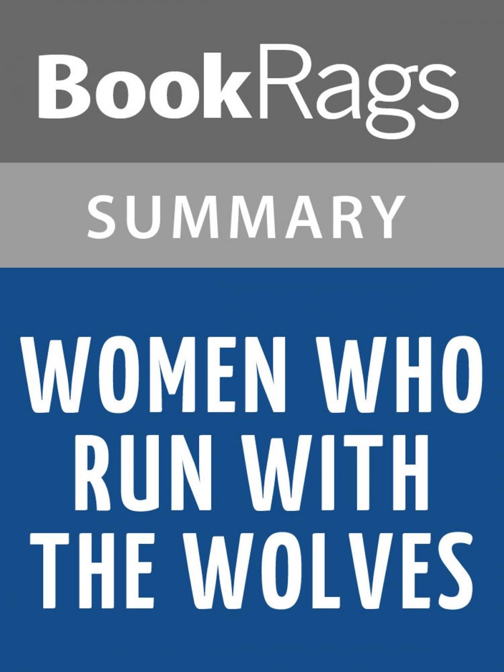 Big bigCover of Women Who Run with the Wolves by Clarissa Pinkola Estes | Summary & Study Guide