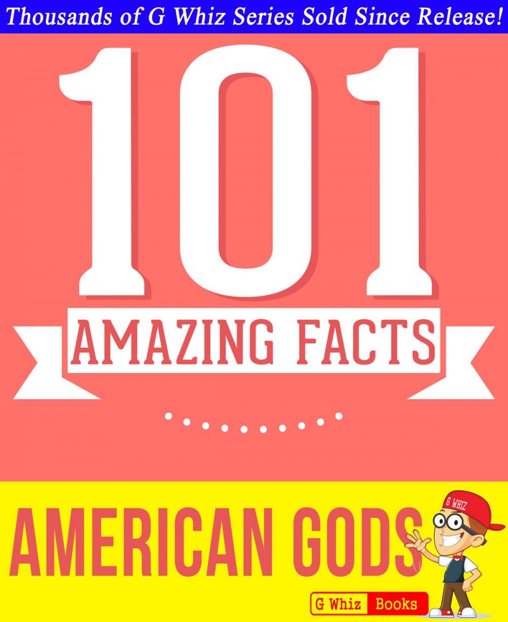 Big bigCover of American Gods - 101 Amazingly True Facts You Didn't Know - 101 Amazingly True Facts You Didn't Know