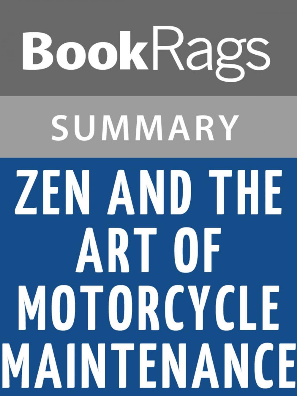 Big bigCover of Zen and the Art of Motorcycle Maintenance by Robert M. Pirsig | Summary & Study Guide