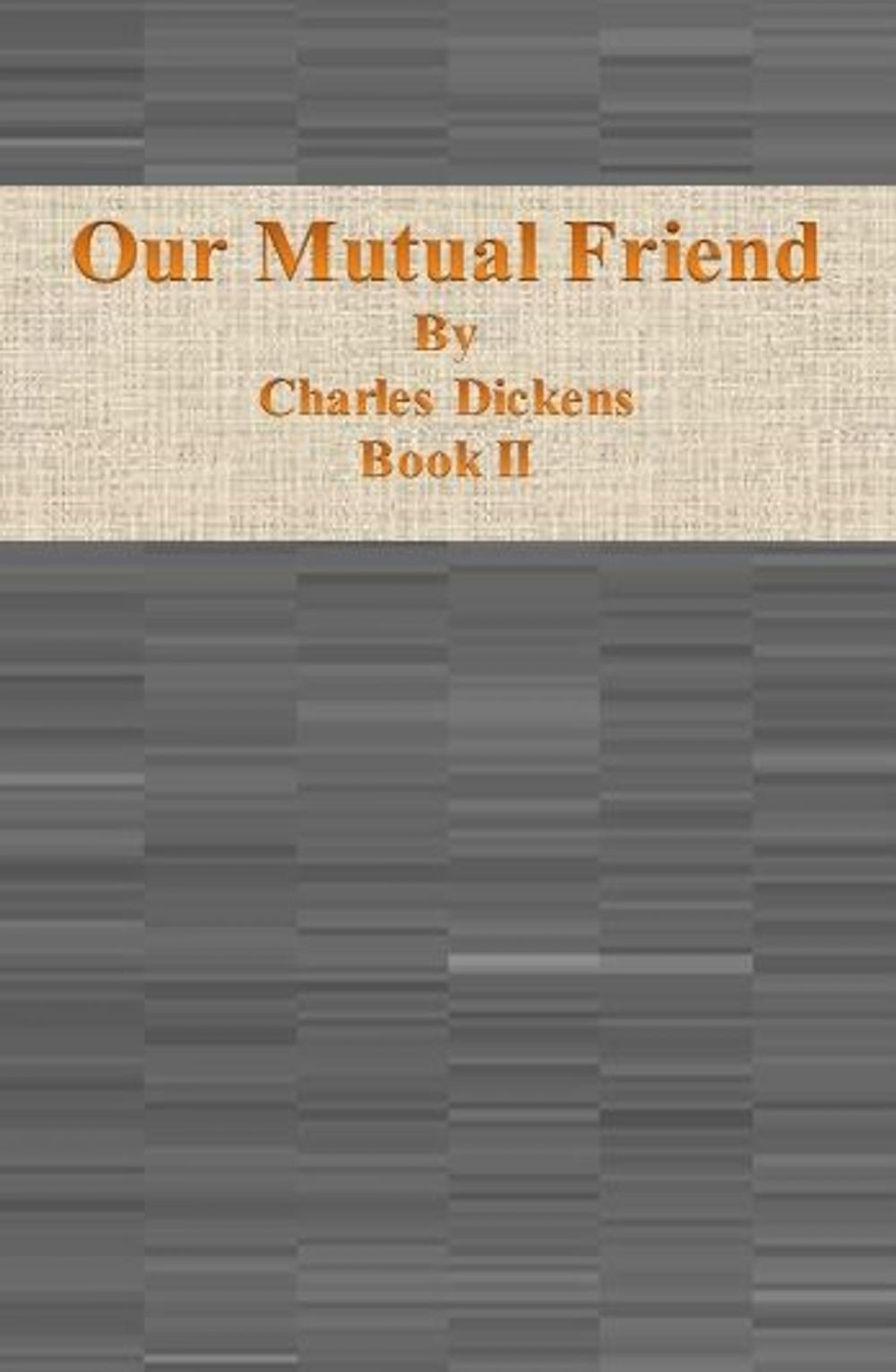 Big bigCover of Our Mutual Friend: Book II