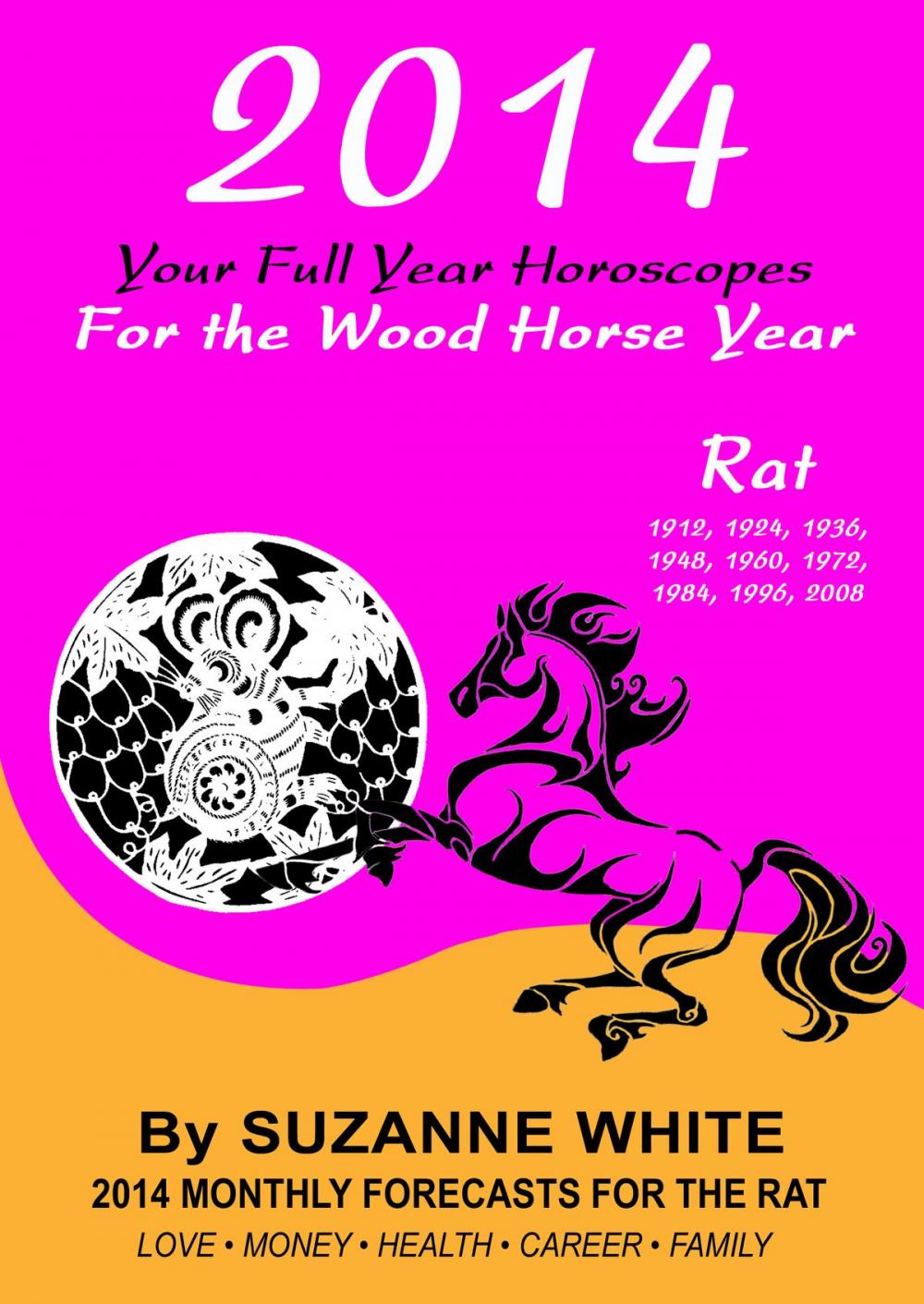 Big bigCover of RAT 2014 Your Full Year Horoscopes For The Wood Horse Year