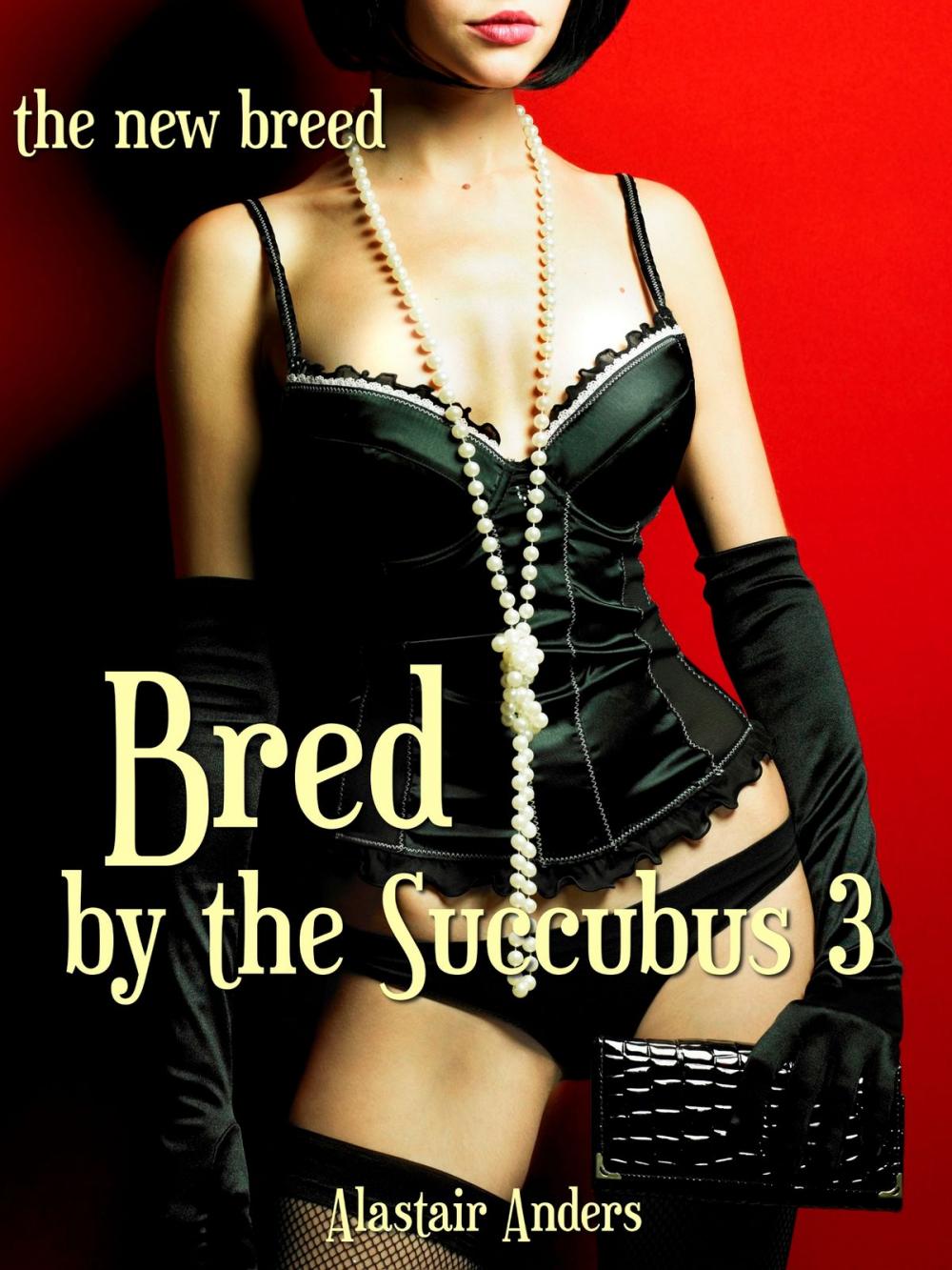 Big bigCover of Bred By the Succubus 3: The New Breed