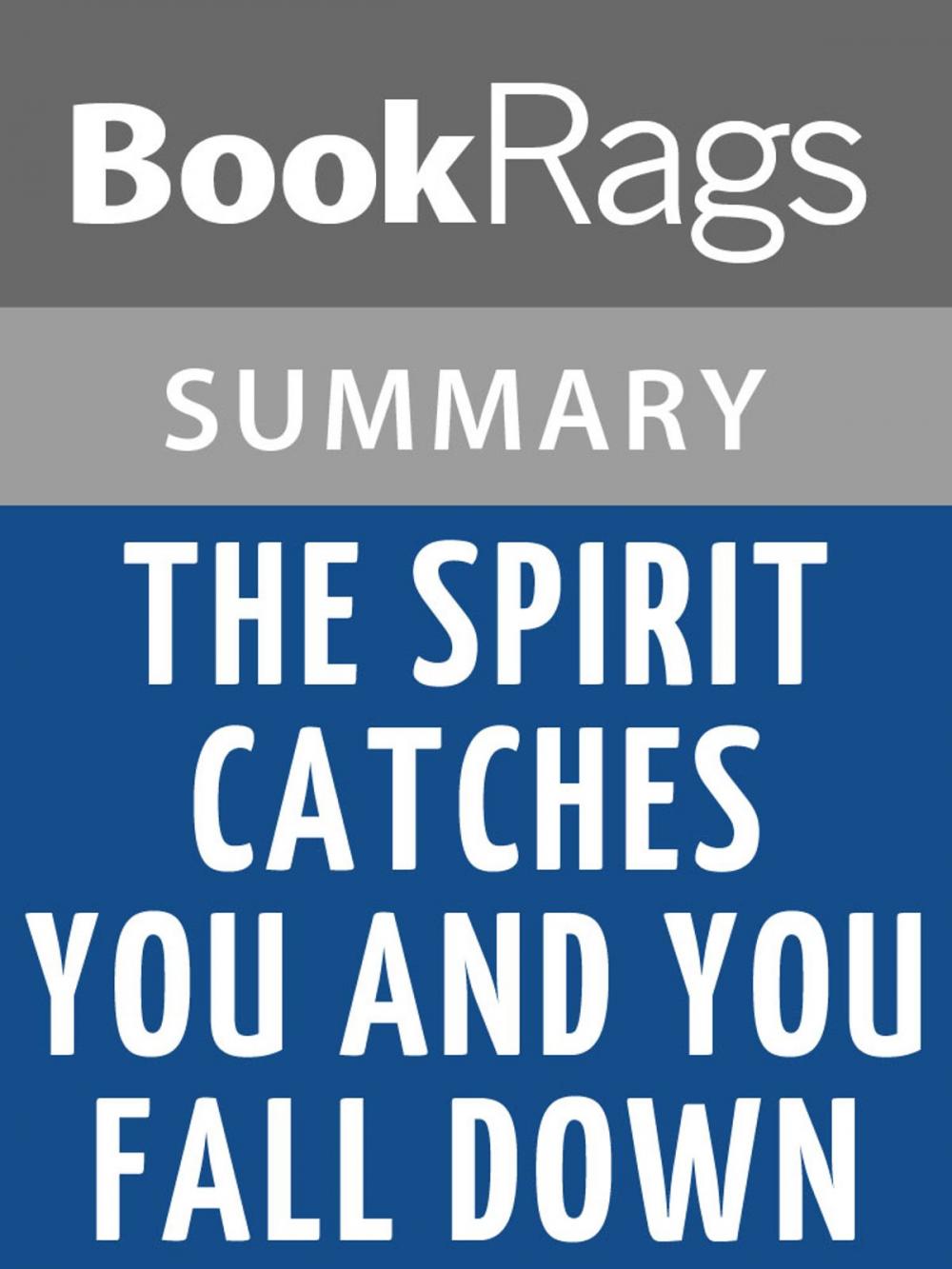 Big bigCover of The Spirit Catches You and You Fall Down by Anne Fadiman l Summary & Study Guide