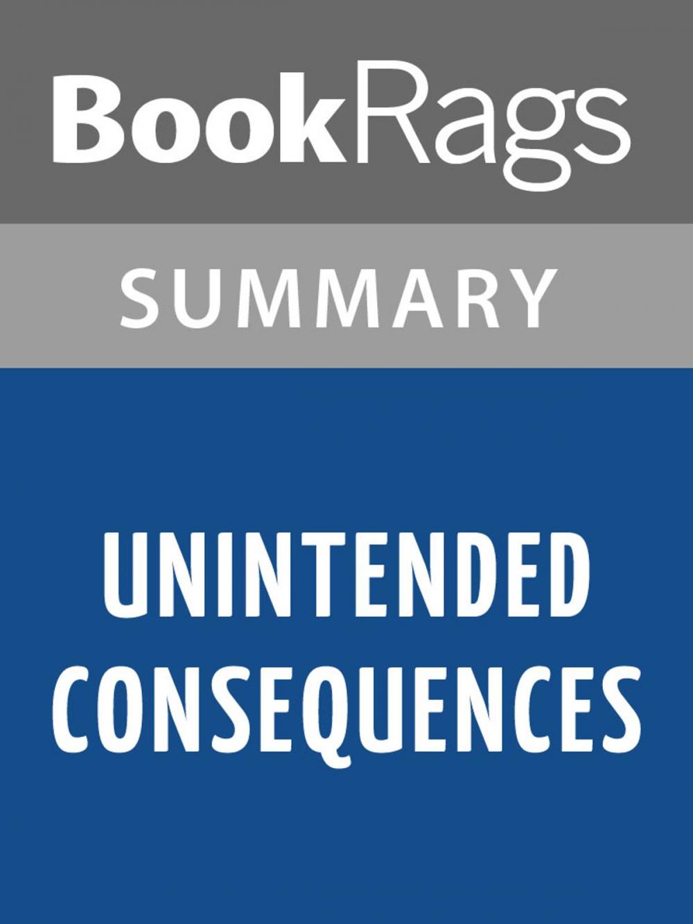 Big bigCover of Unintended Consequences by John Ross l Summary & Study Guide