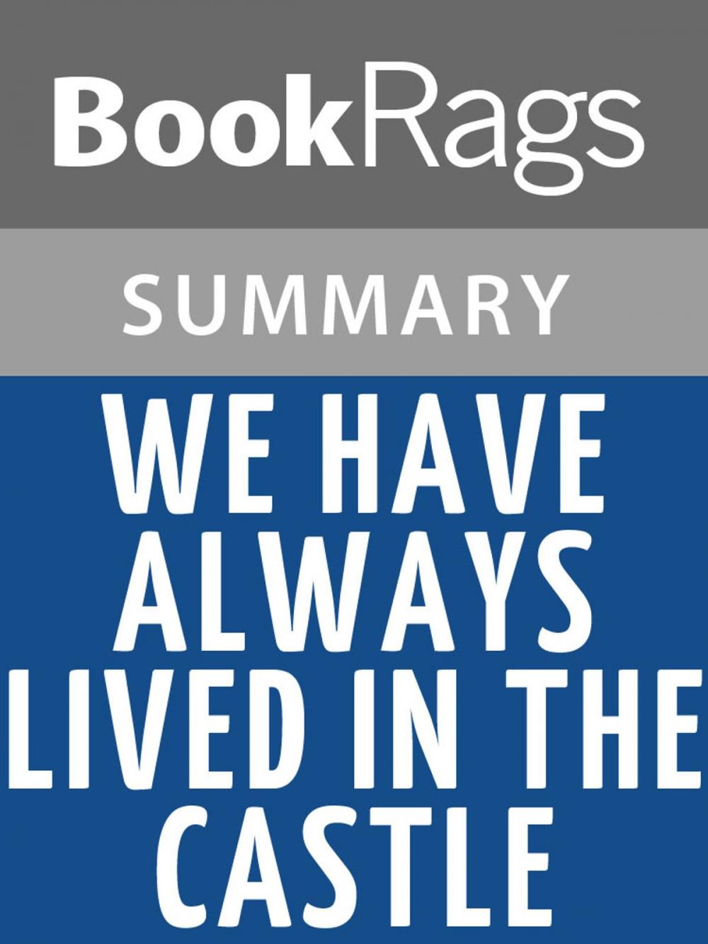 Big bigCover of We Have Always Lived in the Castle by Shirley Jackson | Summary & Study Guide