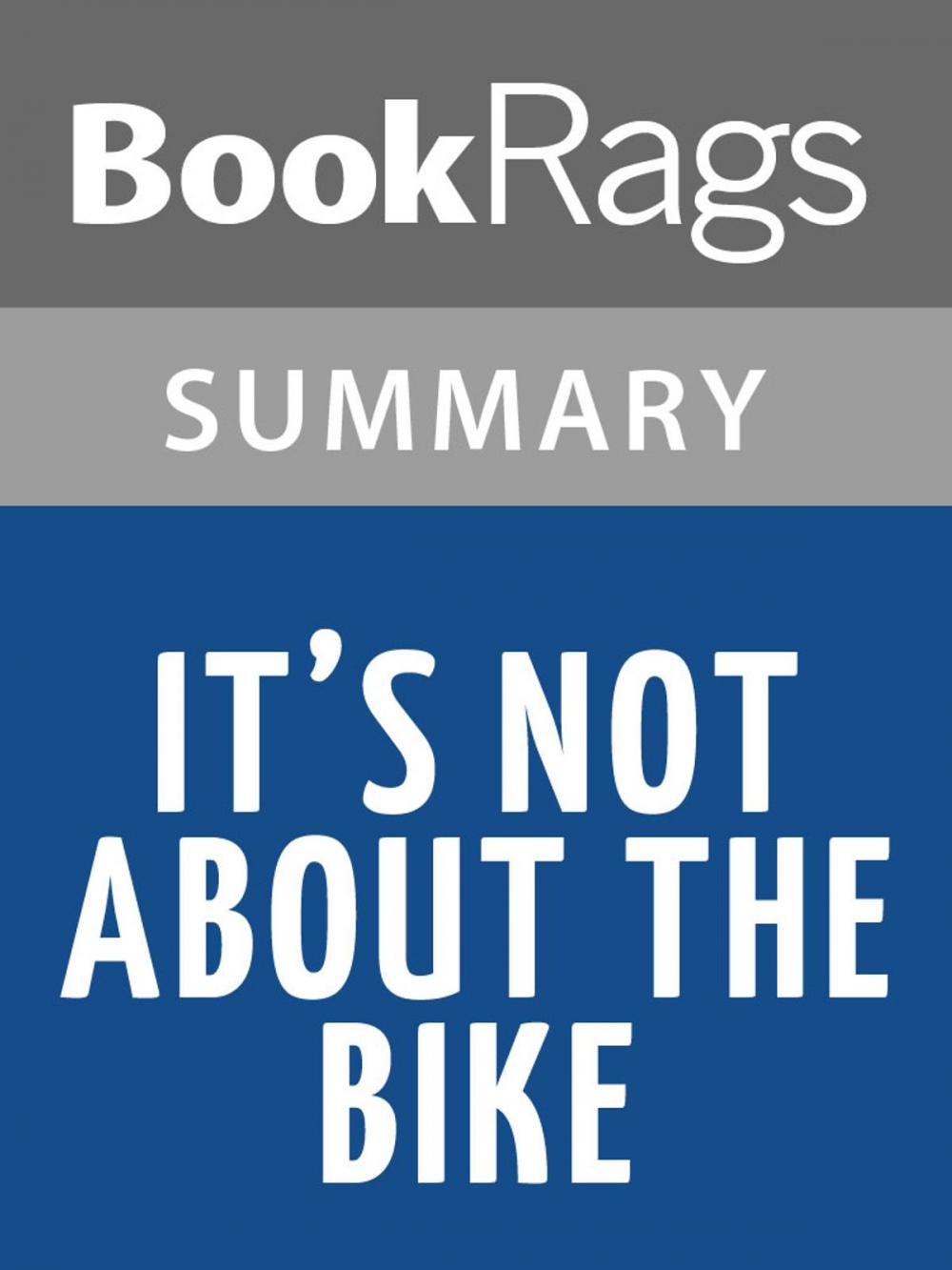 Big bigCover of It's Not About the Bike by Lance Armstrong | Summary & Study Guide