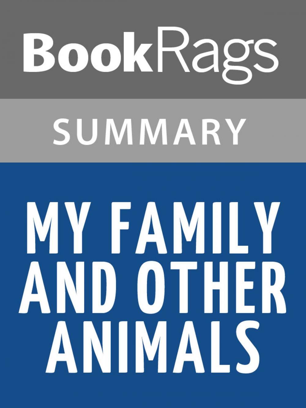 Big bigCover of My Family and Other Animals by Gerald Durrell | Summary & Study Guide