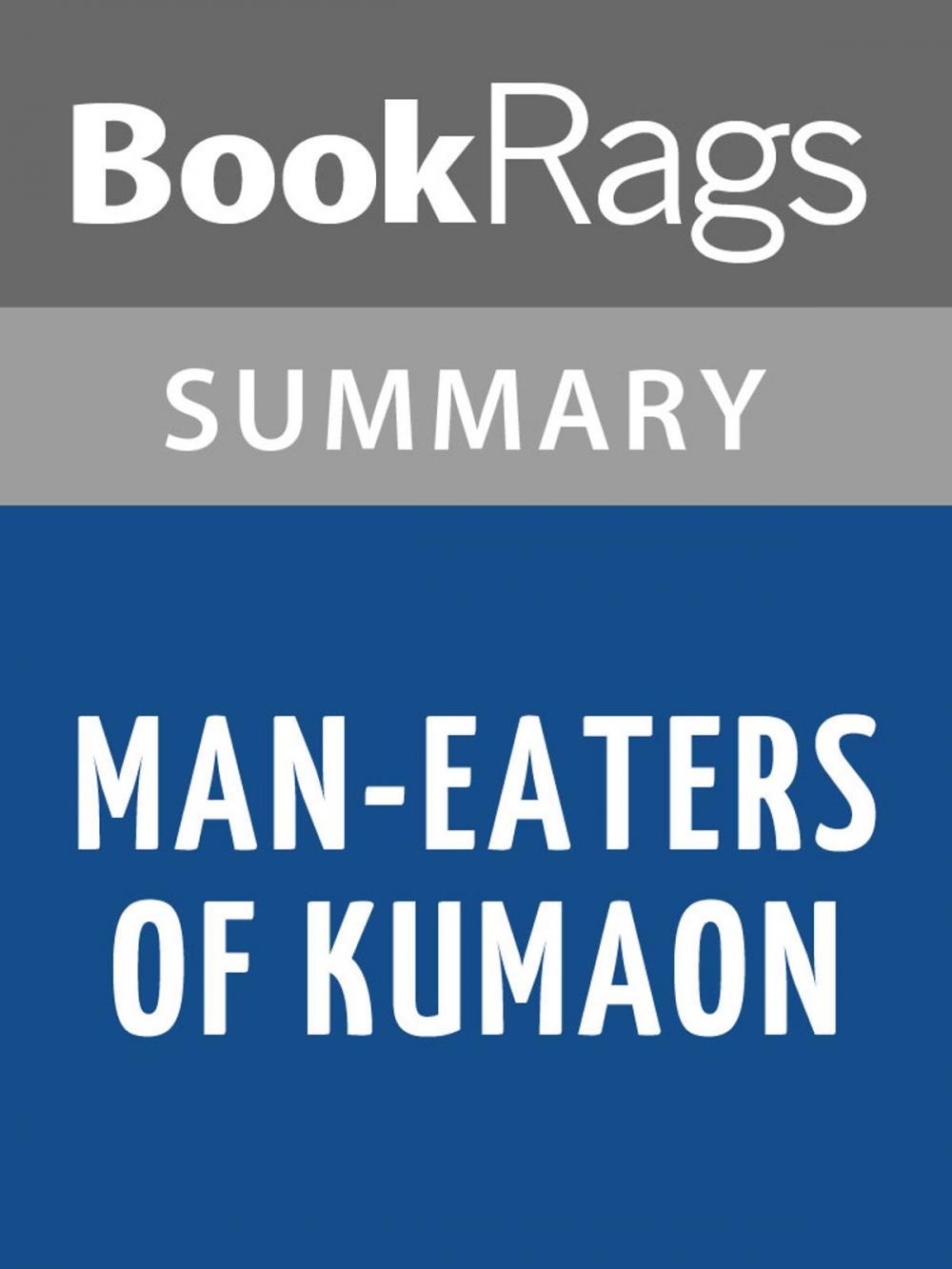 Big bigCover of Man-eaters of Kumaon by Jim Corbett l Summary & Study Guide