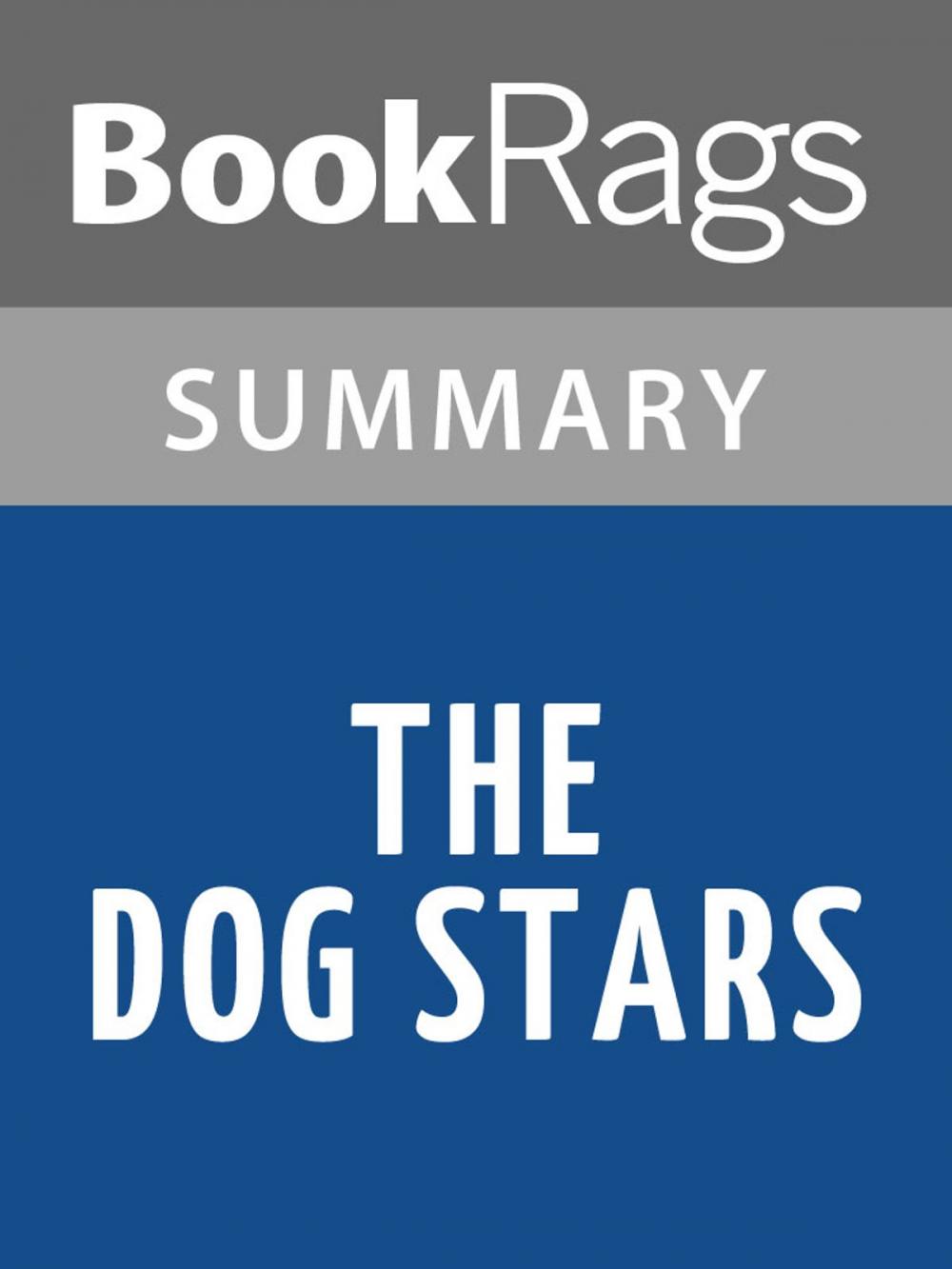Big bigCover of The Dog Stars by Peter Heller l Summary & Study Guide
