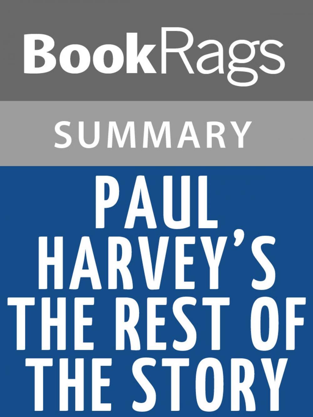 Big bigCover of Paul Harvey's The Rest of the Story by Paul Aurandt | Summary & Study Guide