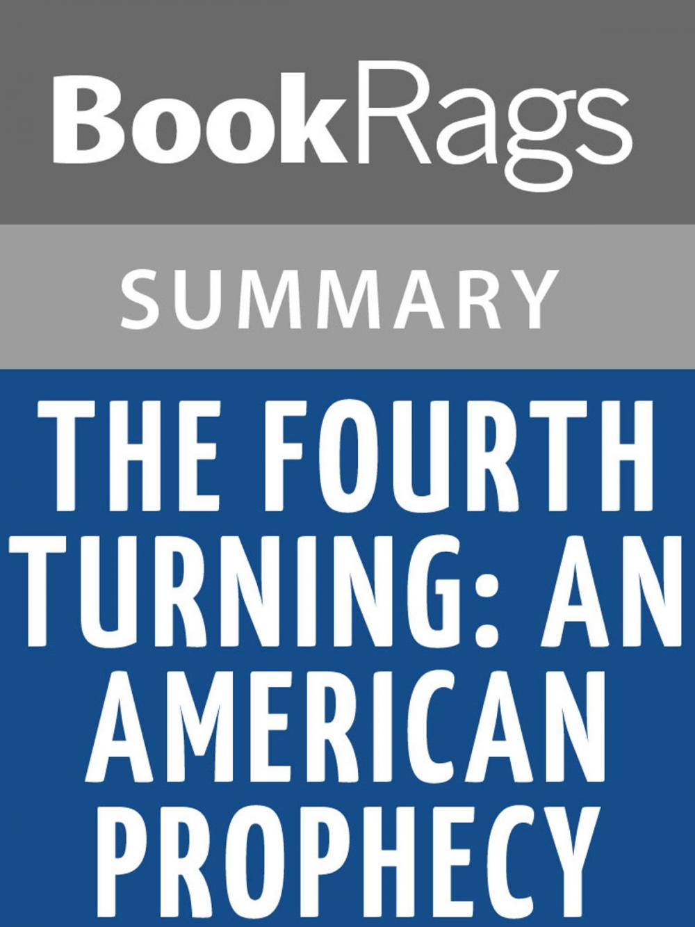 Big bigCover of The Fourth Turning: An American Prophecy by Strauss and Howe | Summary & Study Guide