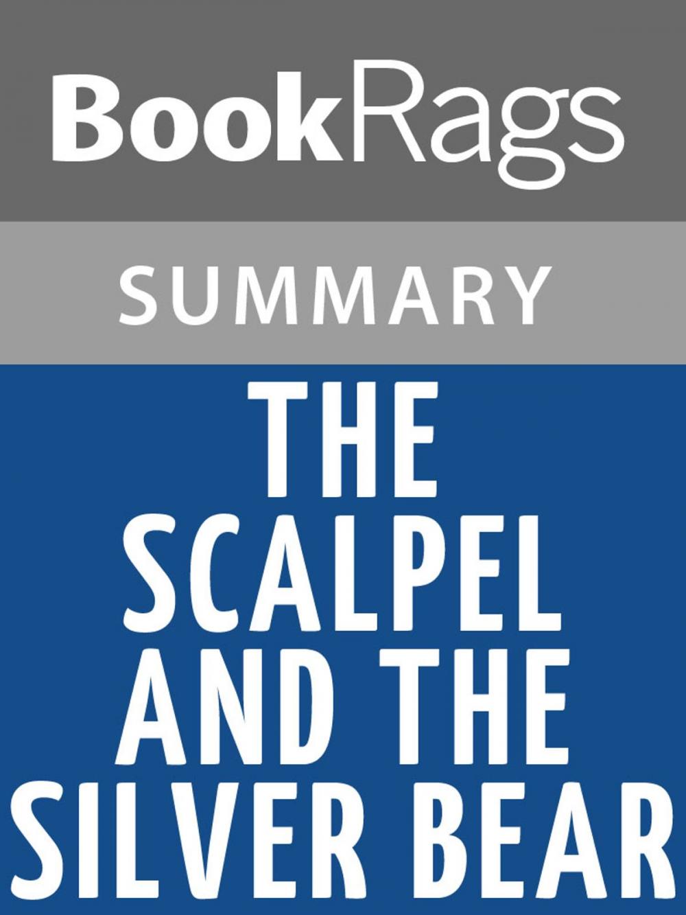 Big bigCover of The Scalpel and the Silver Bear by Lori Alvord | Summary & Study Guide