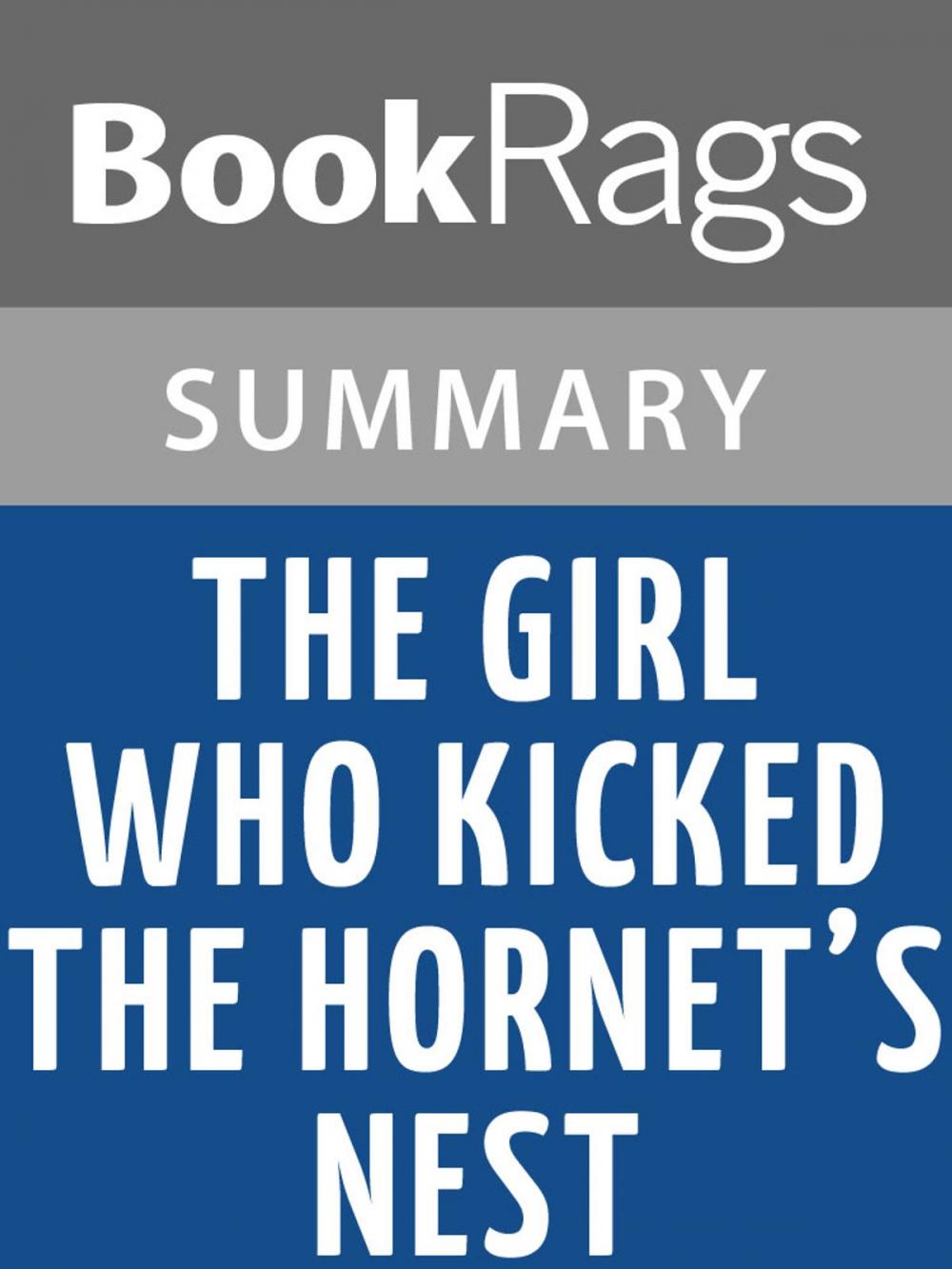 Big bigCover of The Girl Who Kicked the Hornet's Nest by Stieg Larsson | Summary & Study Guide