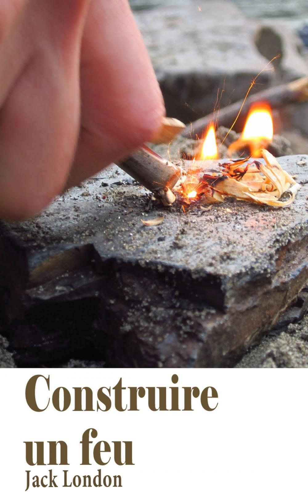 Big bigCover of Construire un feu