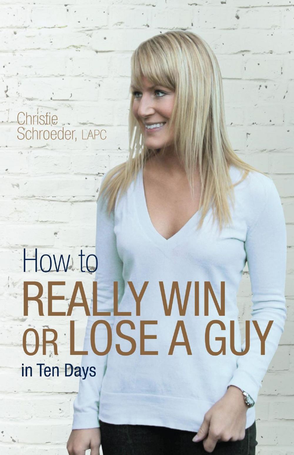 Big bigCover of How to Really Win or Lose a Guy in Ten Days