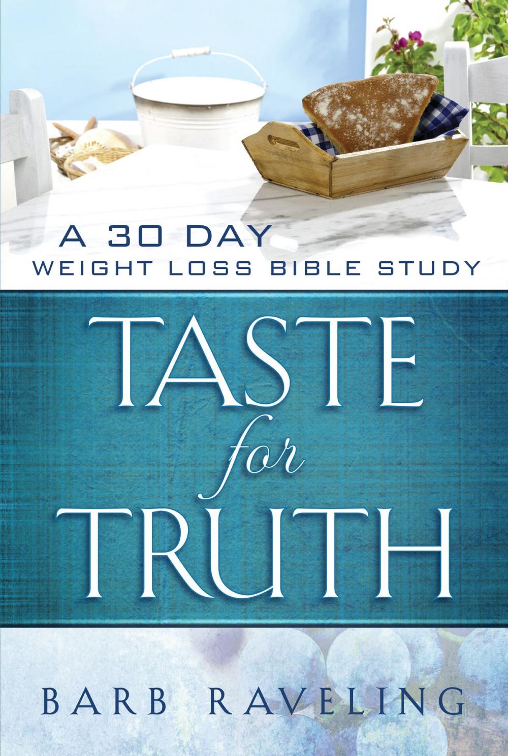 Big bigCover of Taste for Truth: A 30 Day Weight Loss Bible Study