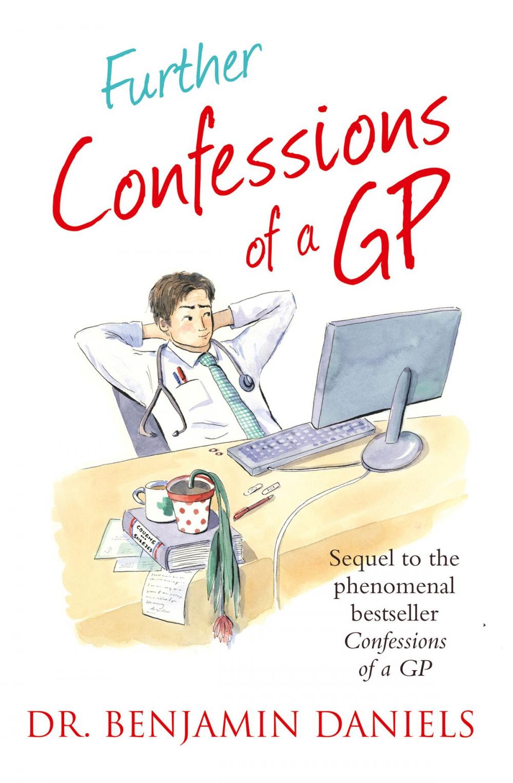 Big bigCover of Further Confessions of a GP (The Confessions Series)