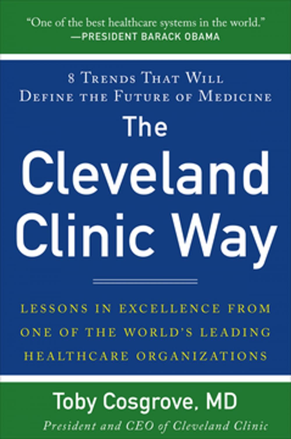 Big bigCover of The Cleveland Clinic Way: Lessons in Excellence from One of the World's Leading Health Care Organizations VIDEO ENHANCED EBOOK