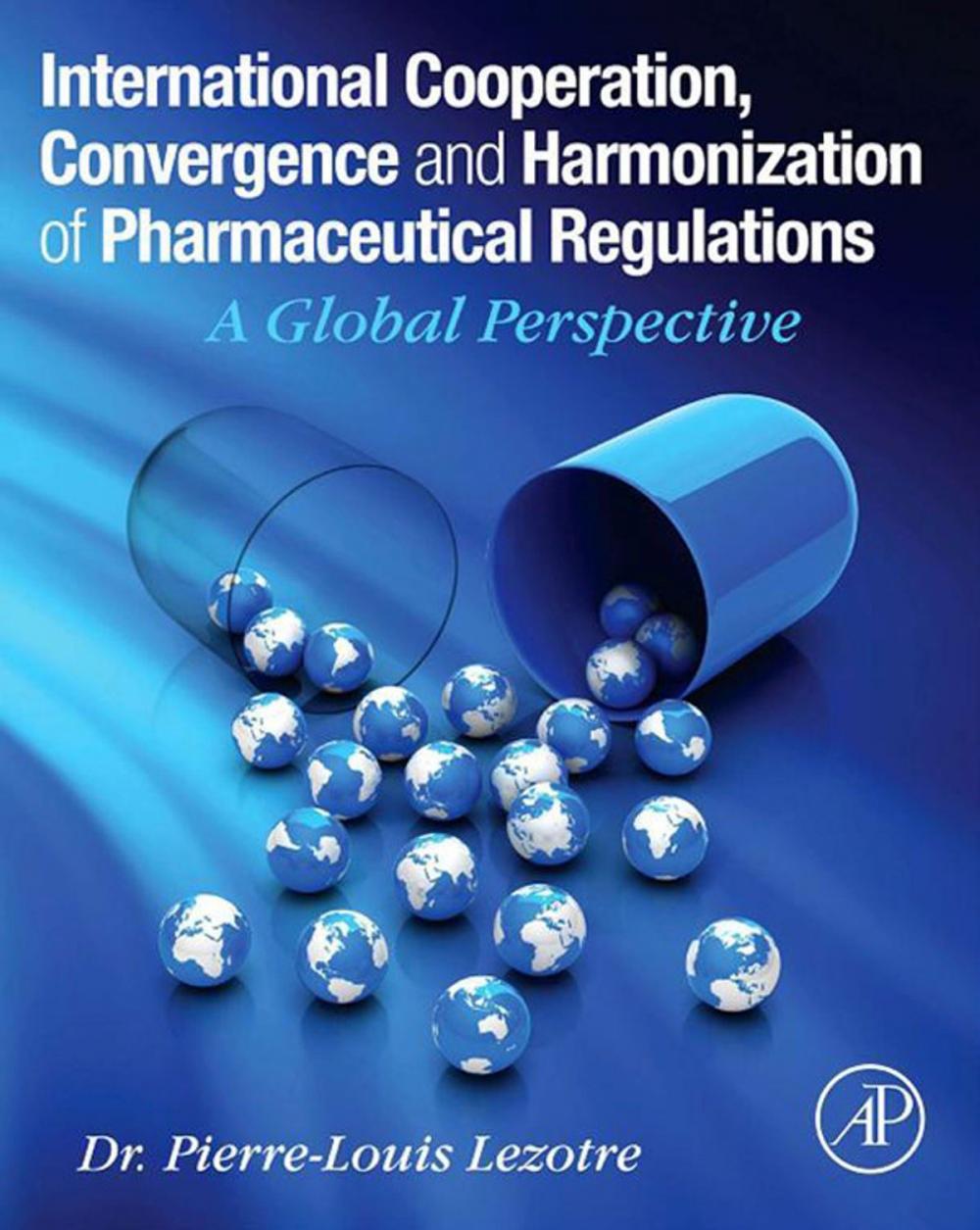 Big bigCover of International Cooperation, Convergence and Harmonization of Pharmaceutical Regulations