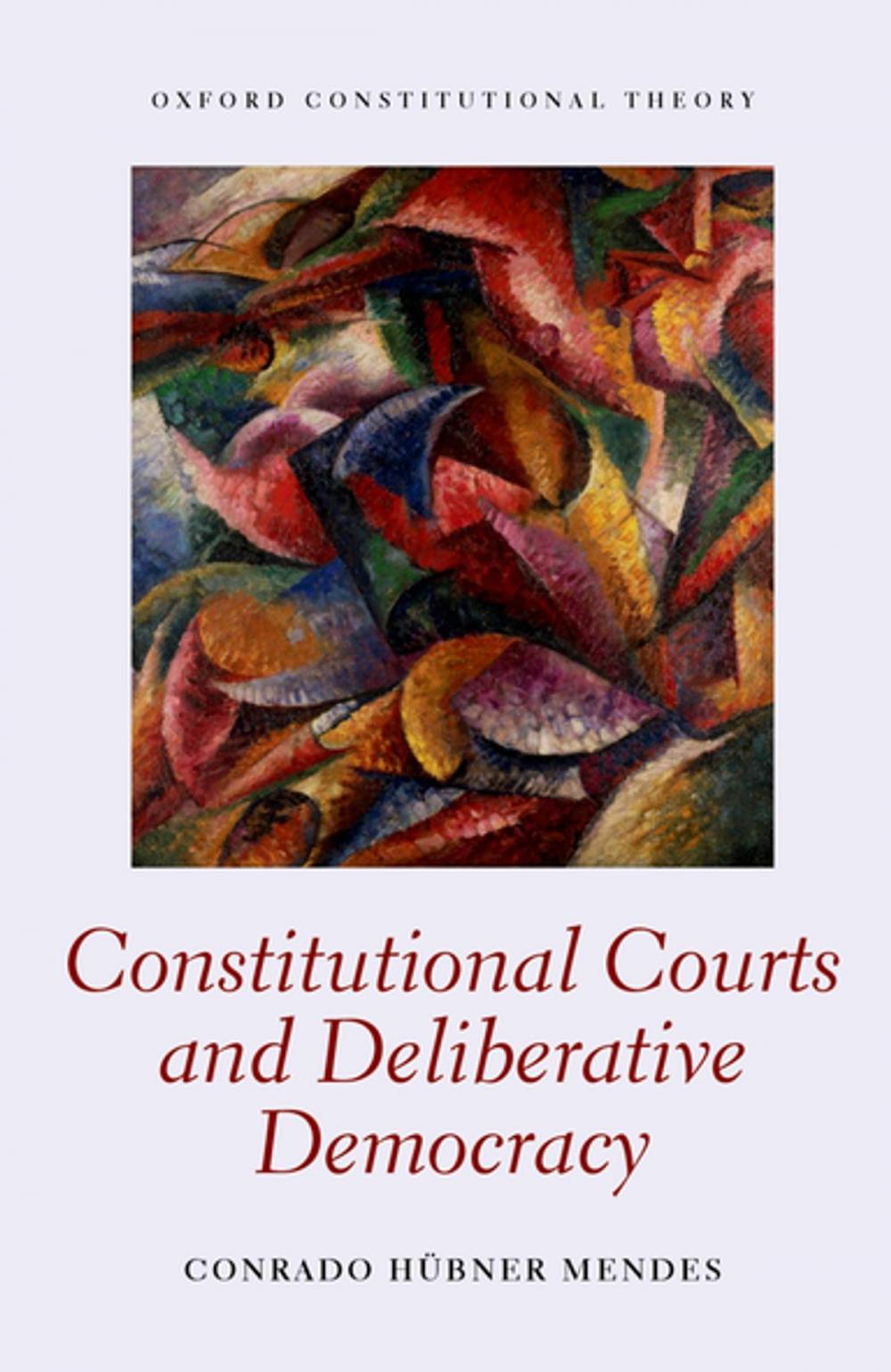 Big bigCover of Constitutional Courts and Deliberative Democracy