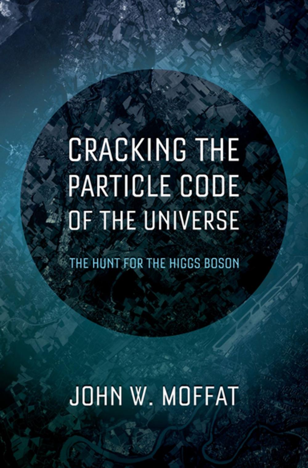 Big bigCover of Cracking the Particle Code of the Universe