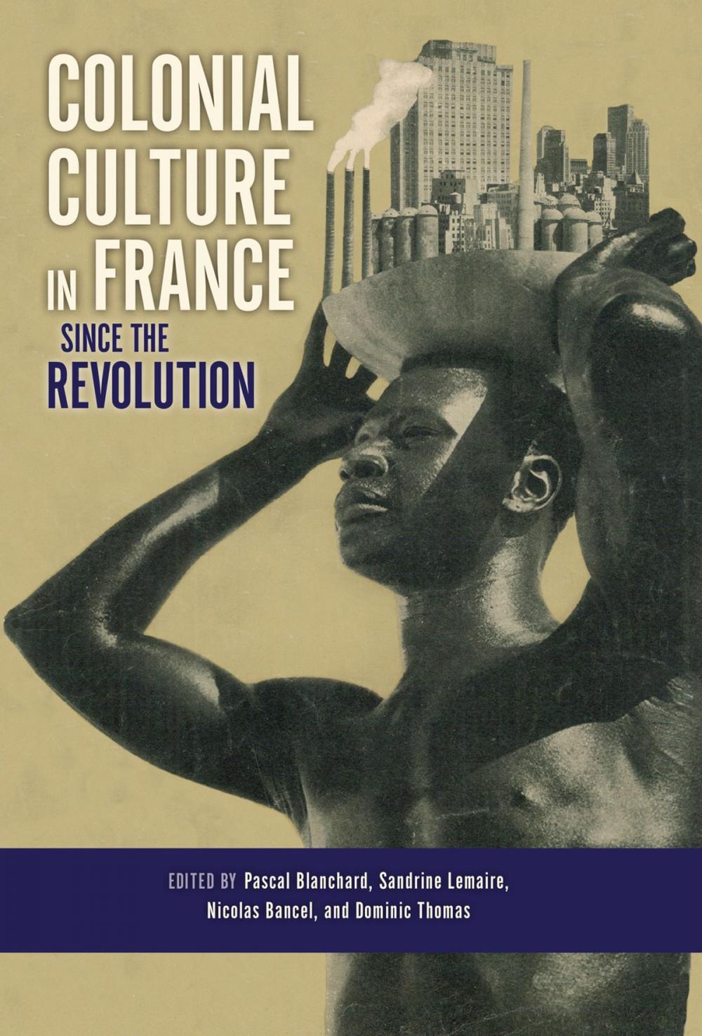 Big bigCover of Colonial Culture in France since the Revolution