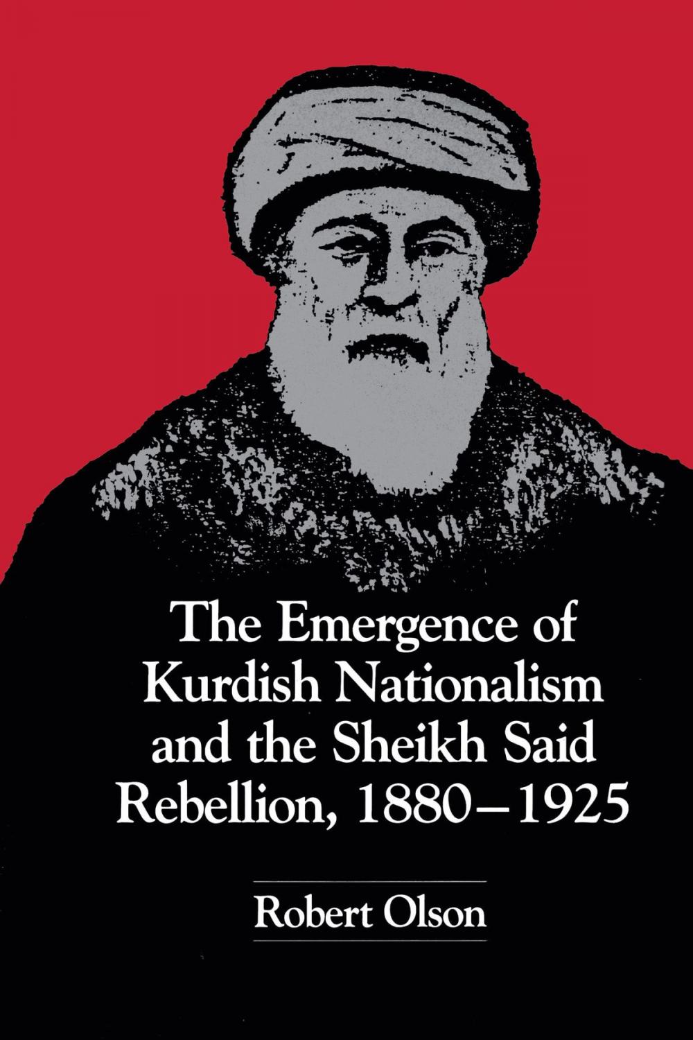 Big bigCover of The Emergence of Kurdish Nationalism and the Sheikh Said Rebellion, 1880–1925