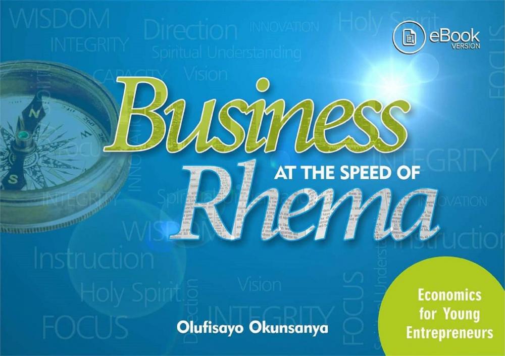 Big bigCover of BUSINESS AT THE SPEED OF RHEMA : Economics for Young Entrepreneurs