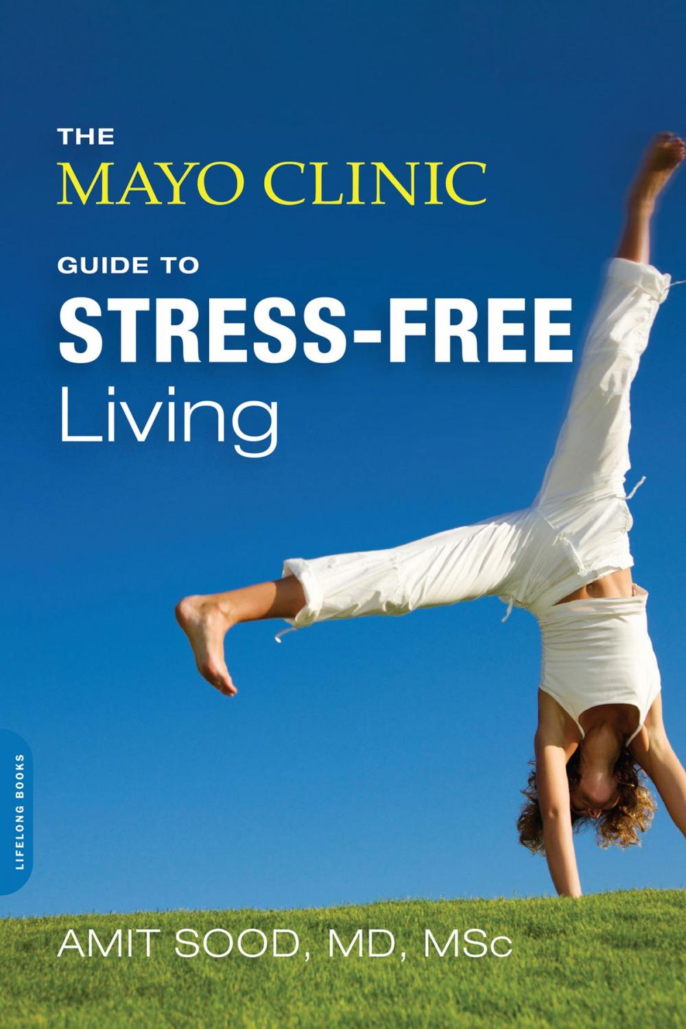 Big bigCover of The Mayo Clinic Guide to Stress-Free Living