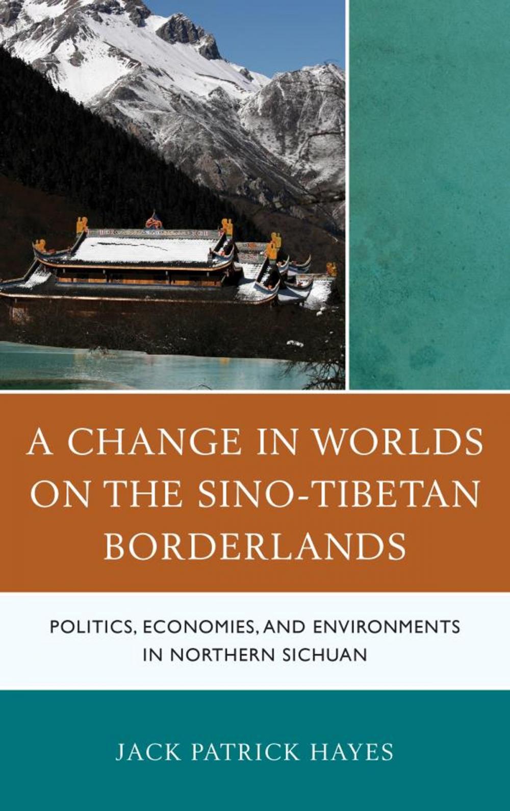 Big bigCover of A Change in Worlds on the Sino-Tibetan Borderlands