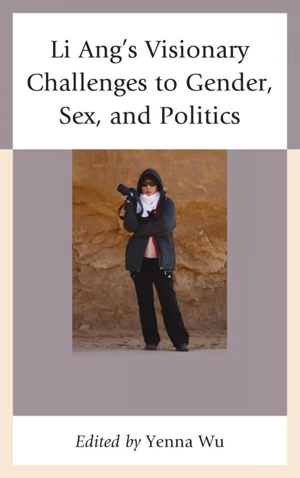 Big bigCover of Li Ang's Visionary Challenges to Gender, Sex, and Politics