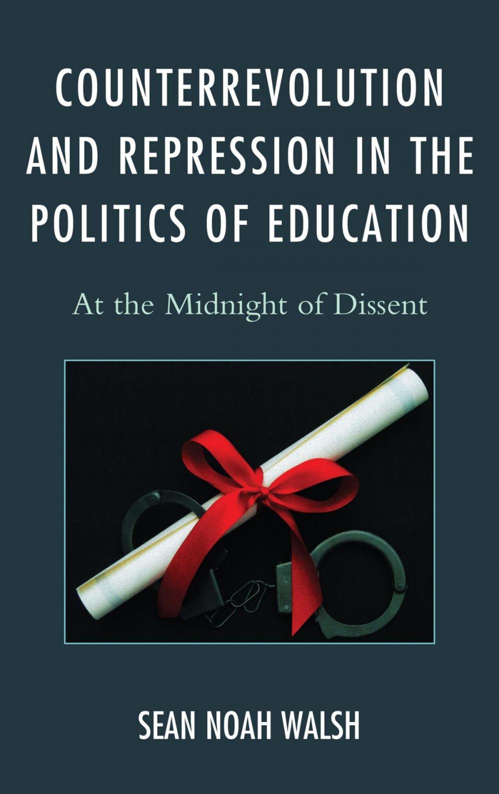 Big bigCover of Counterrevolution and Repression in the Politics of Education