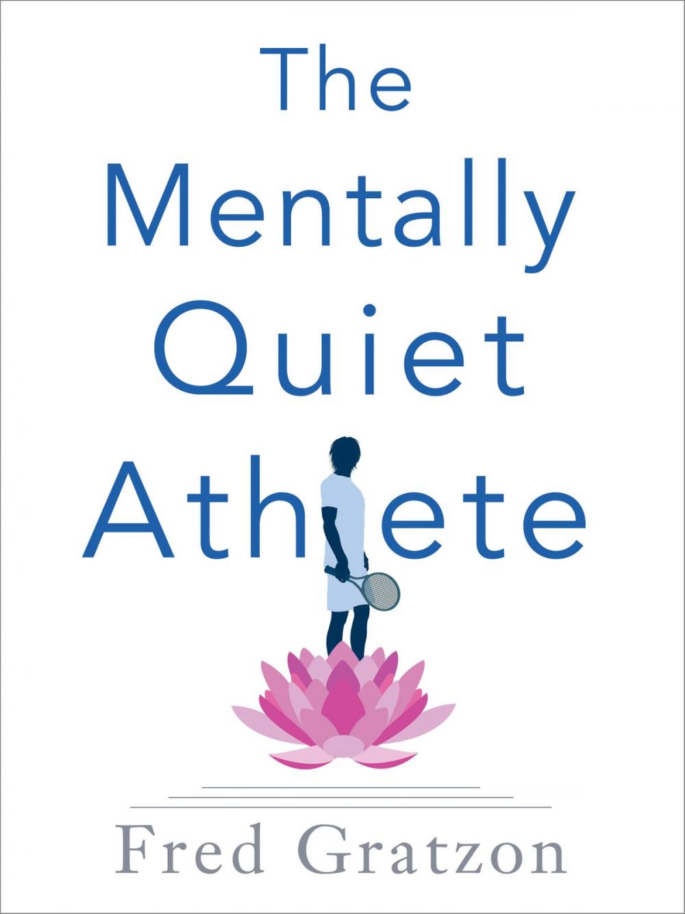 Big bigCover of The Mentally Quiet Athlete