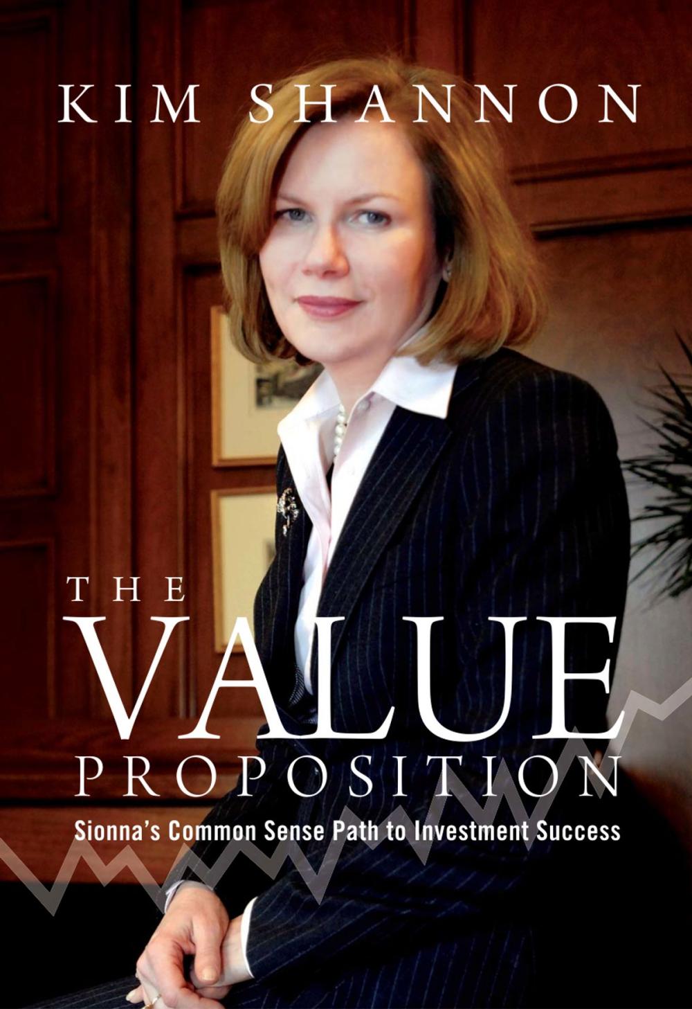 Big bigCover of The Value Proposition: Sionna's Common Sense Path to Investment Success