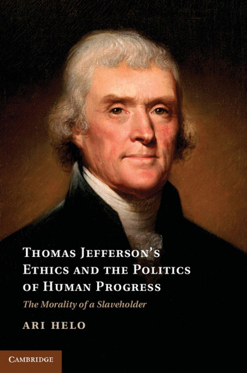 Big bigCover of Thomas Jefferson's Ethics and the Politics of Human Progress