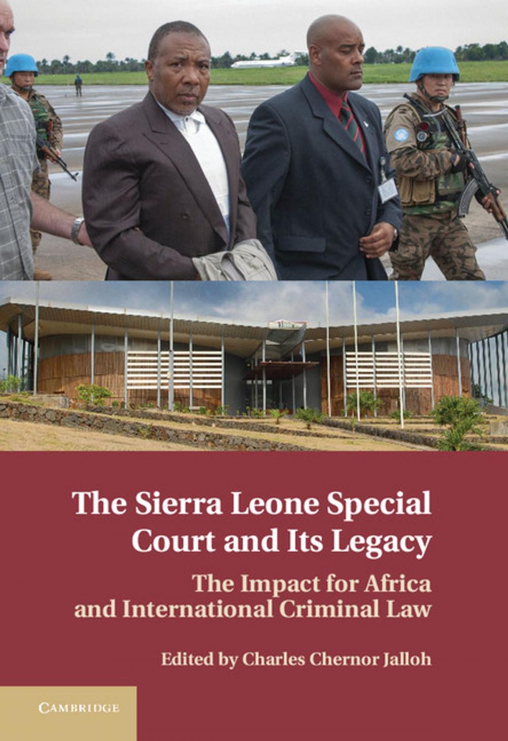 Big bigCover of The Sierra Leone Special Court and its Legacy