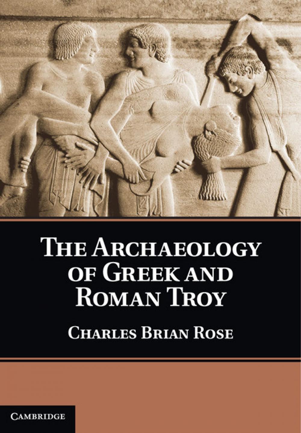 Big bigCover of The Archaeology of Greek and Roman Troy