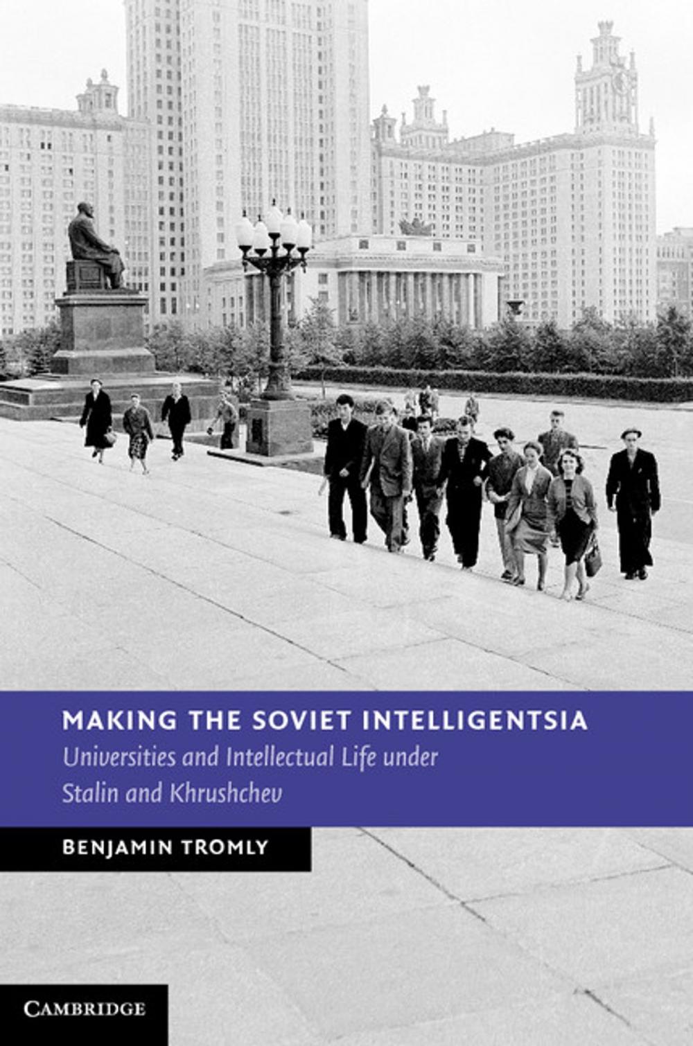 Big bigCover of Making the Soviet Intelligentsia