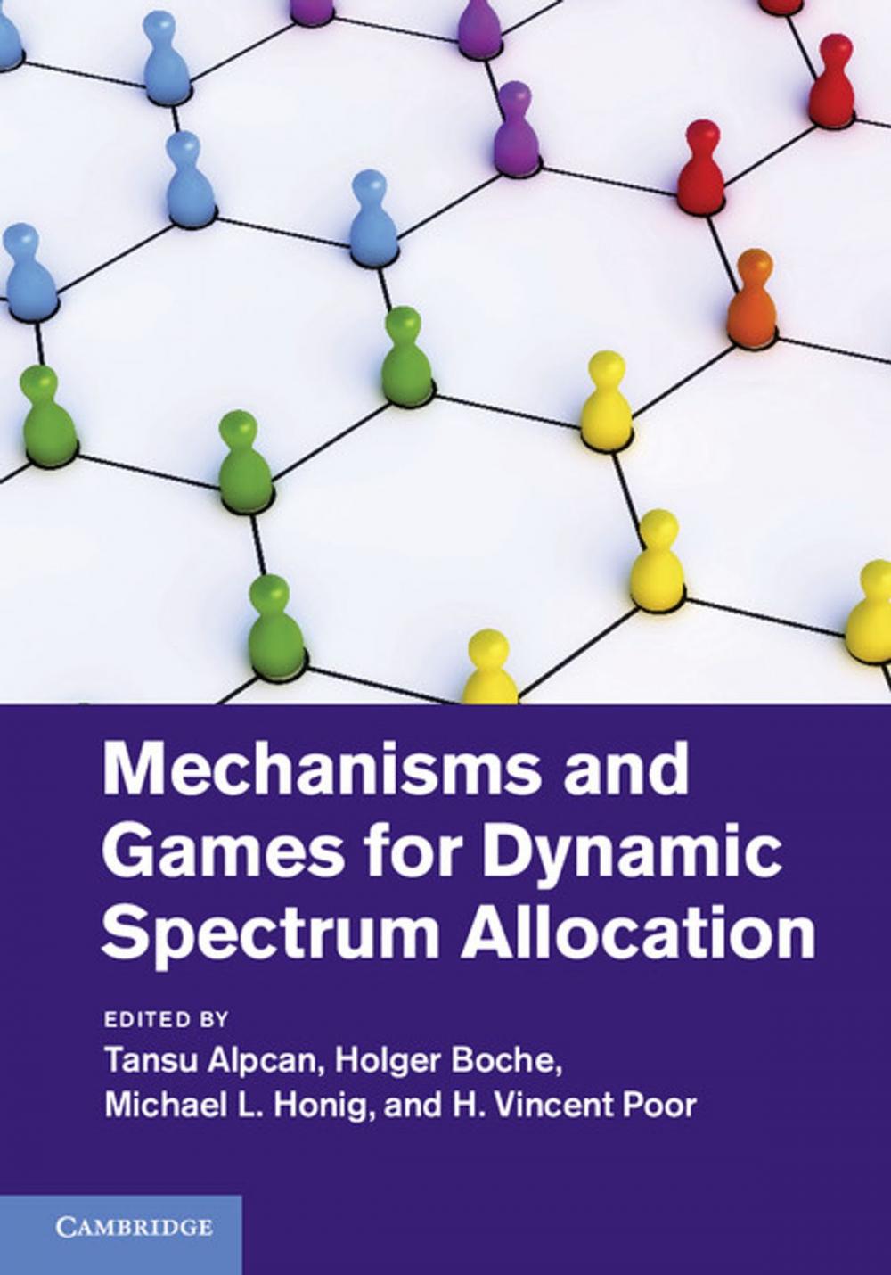 Big bigCover of Mechanisms and Games for Dynamic Spectrum Allocation