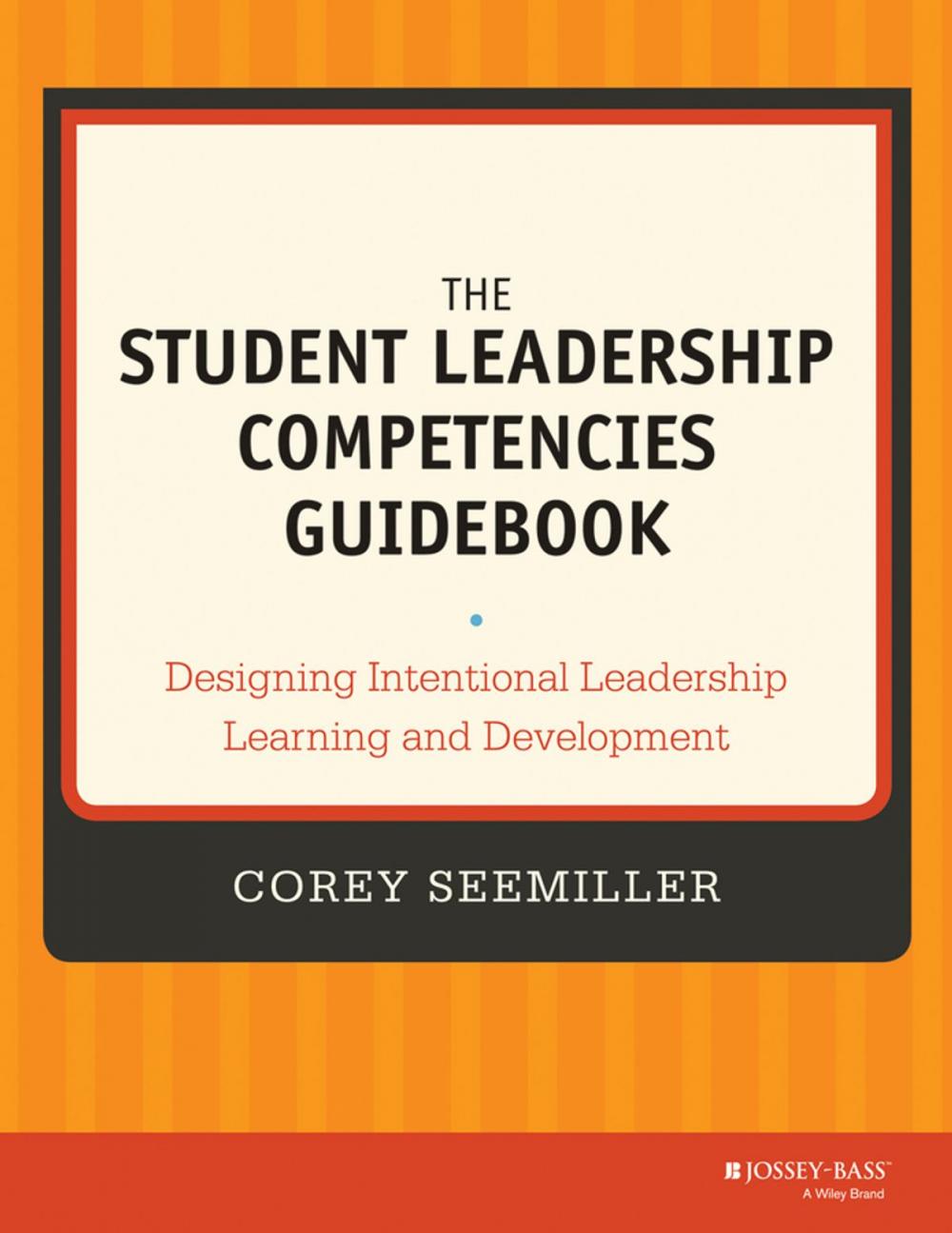 Big bigCover of The Student Leadership Competencies Guidebook