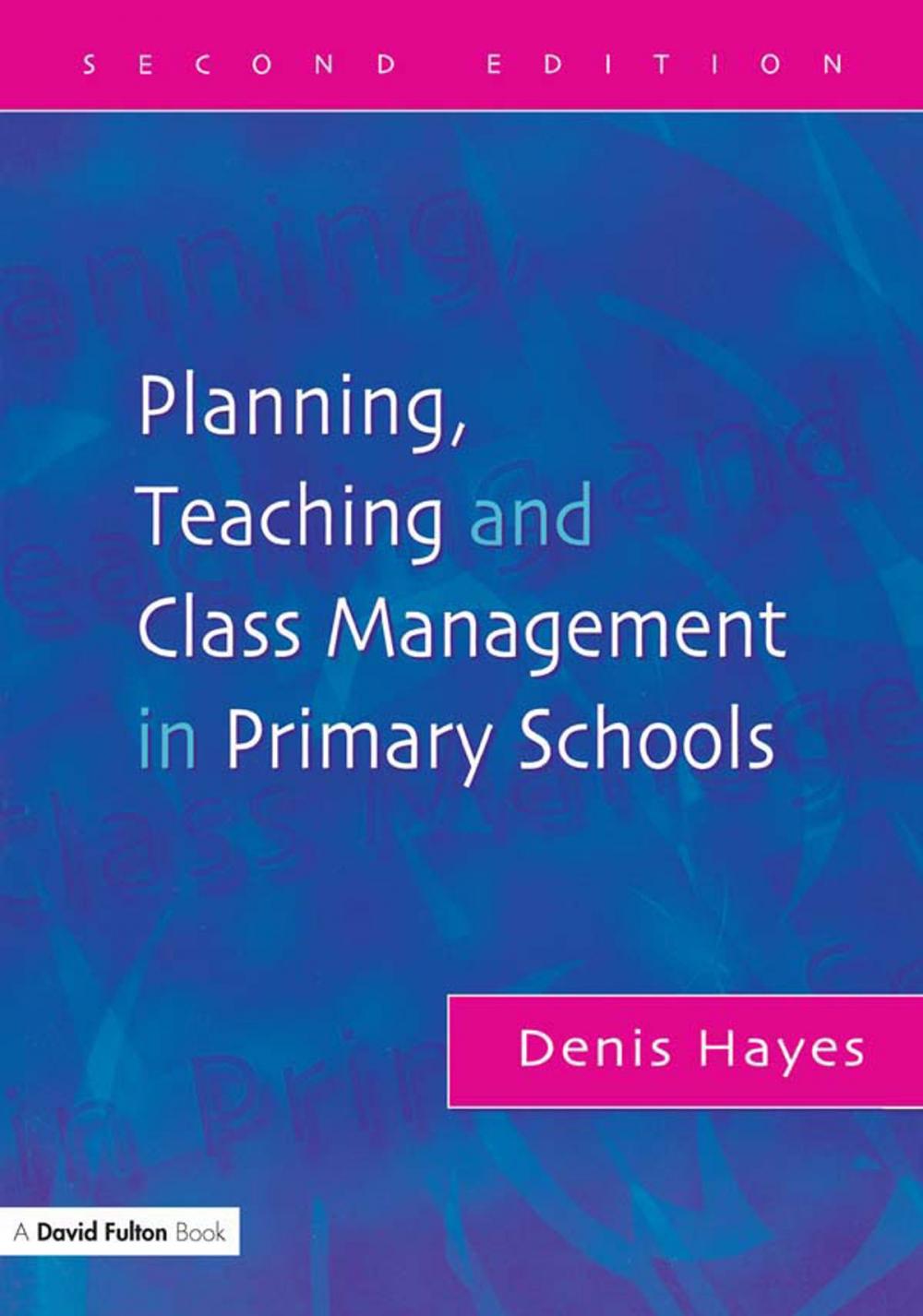 Big bigCover of Planning, Teaching and Class Management in Primary Schools