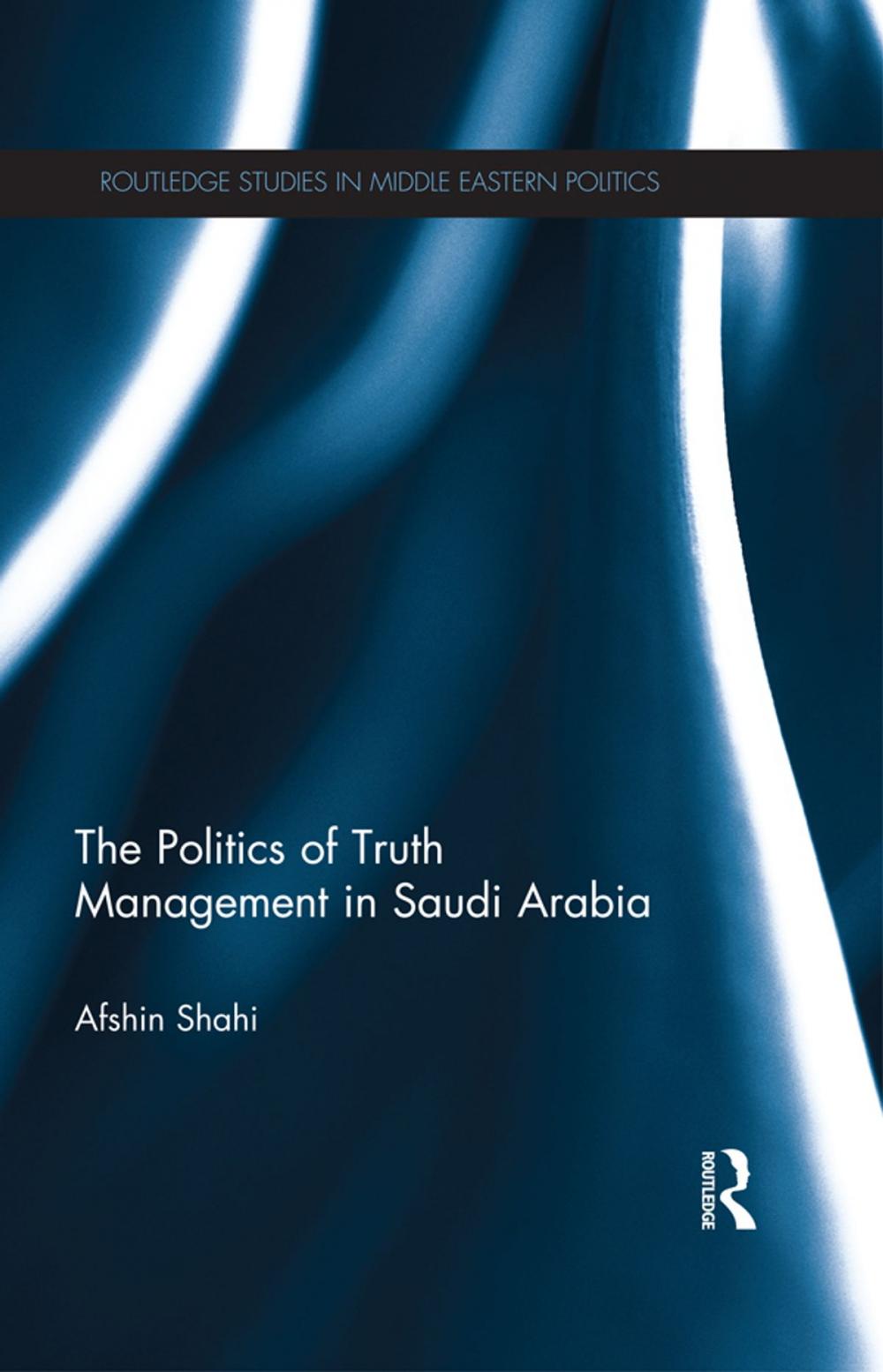 Big bigCover of The Politics of Truth Management in Saudi Arabia