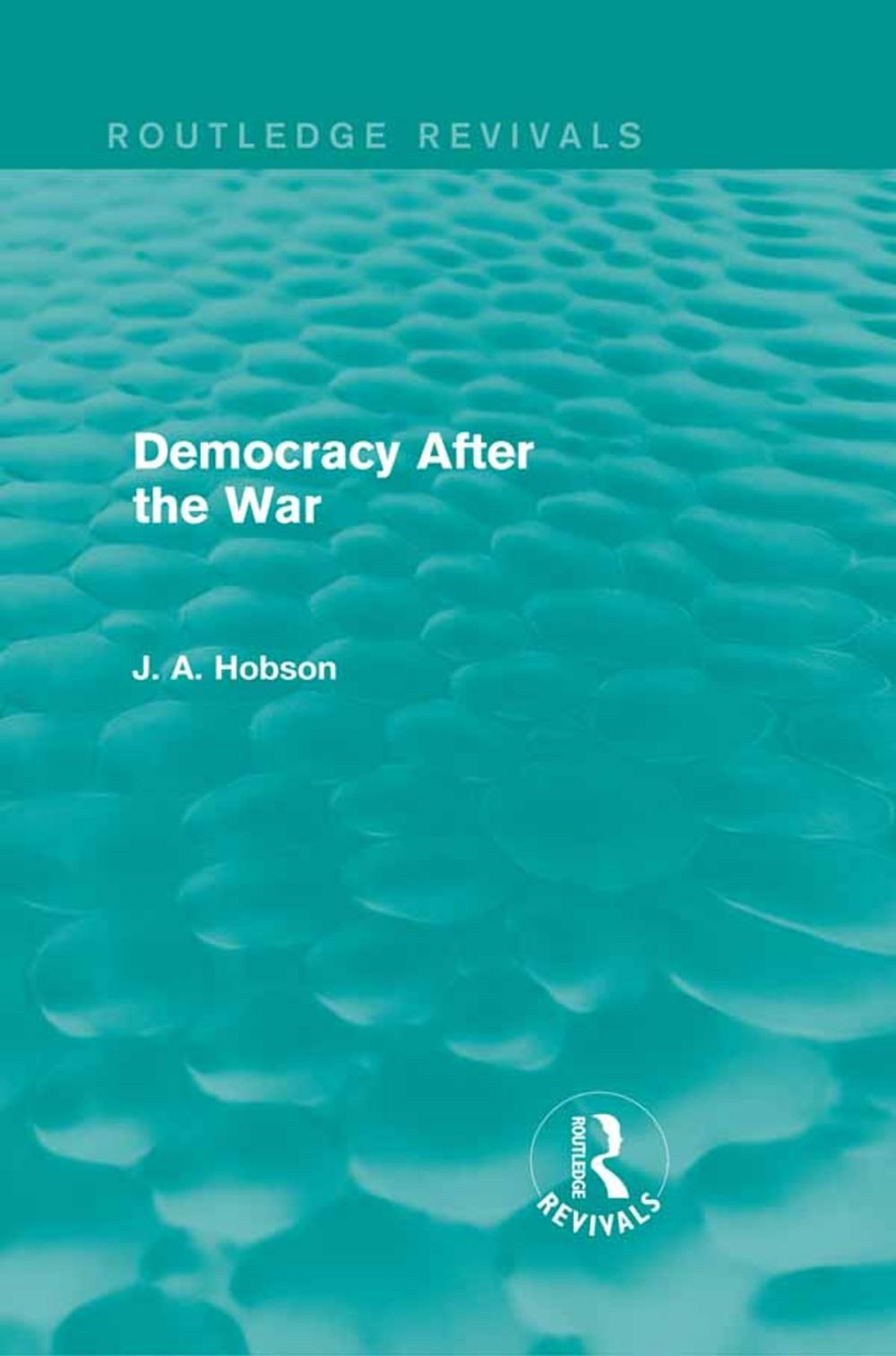 Big bigCover of Democracy After The War (Routledge Revivals)