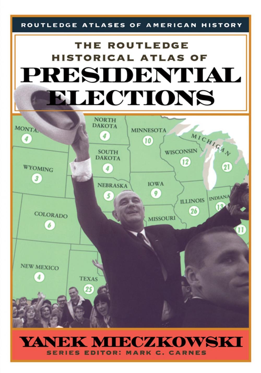 Big bigCover of The Routledge Historical Atlas of Presidential Elections