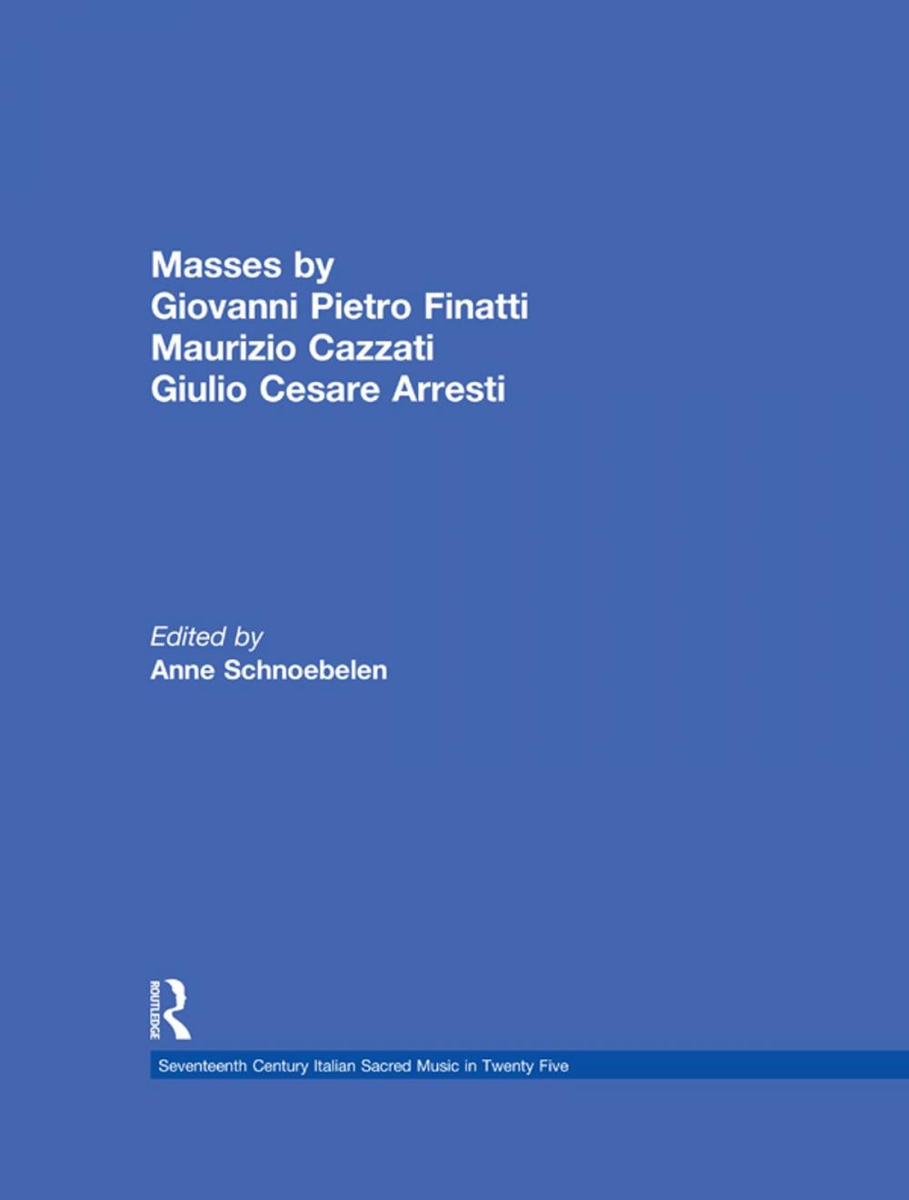 Big bigCover of Masses by Giovanni Pietro Finatti, Maurizio Cazzati, Giulio Cesare Arresti