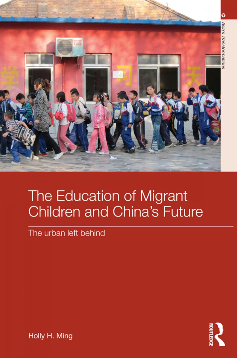 Big bigCover of The Education of Migrant Children and China's Future