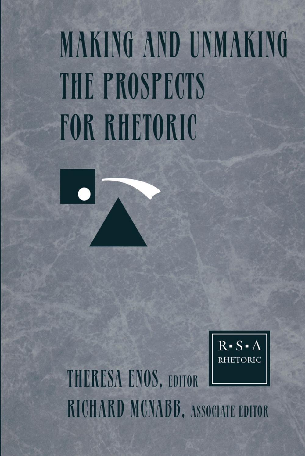 Big bigCover of Making and Unmaking the Prospects for Rhetoric