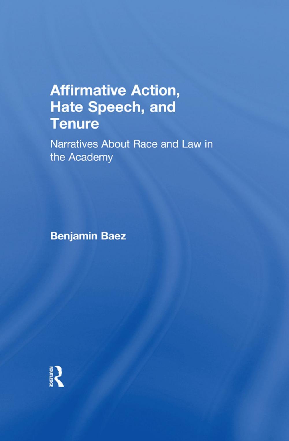 Big bigCover of Affirmative Action, Hate Speech, and Tenure