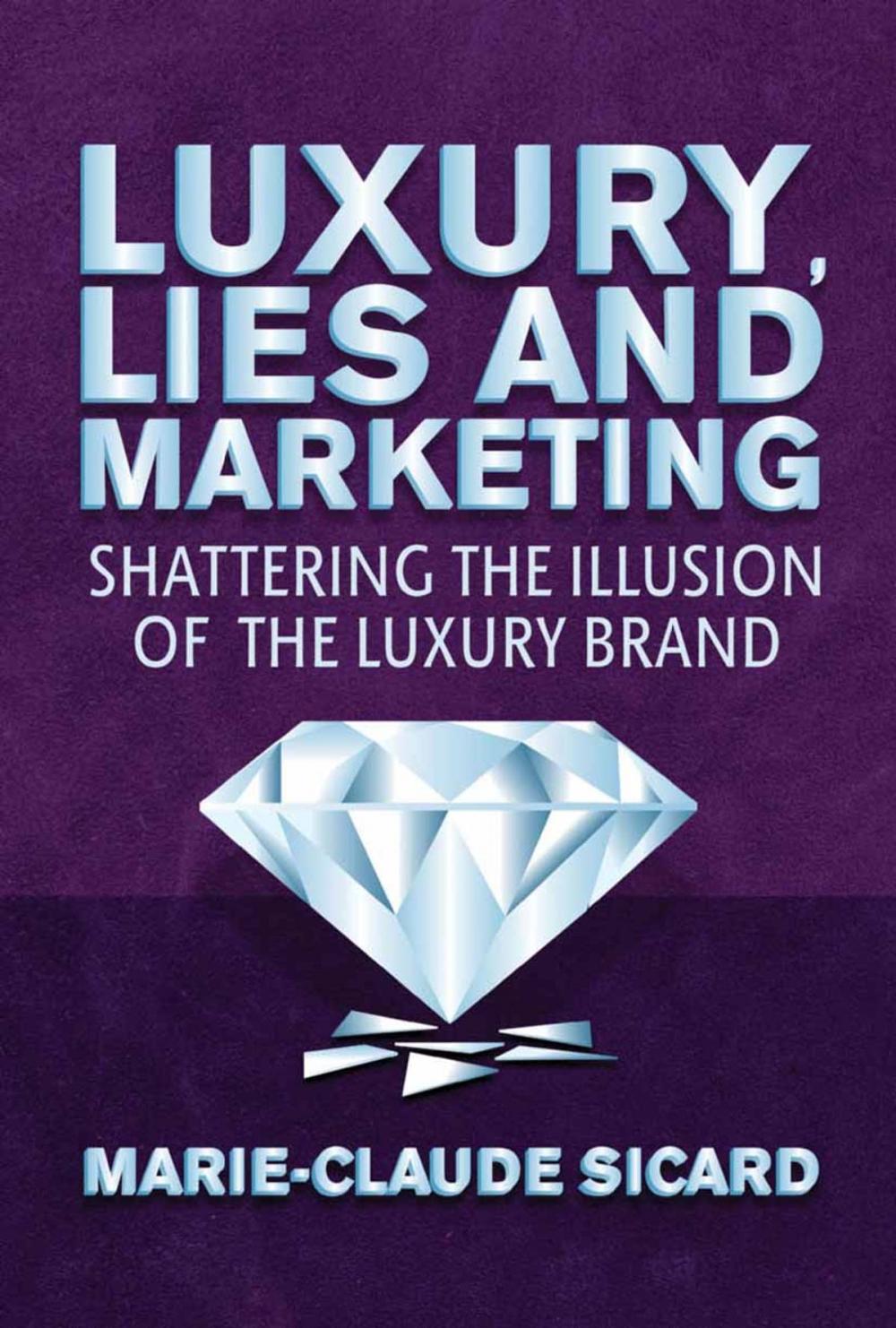 Big bigCover of Luxury, Lies and Marketing